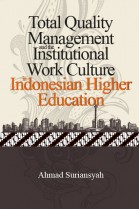 Total Quality Management and the Institutional Work Culture in Indonesian Higher Education